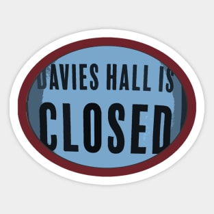 Davies is Closed Sticker